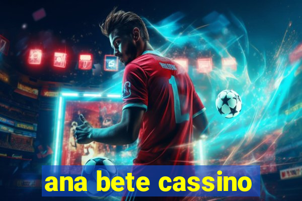 ana bete cassino